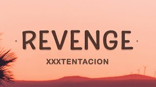 Xxxtentacion - Revenge Lyrics  Ive Dug Two Graves For Us My Dear