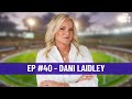 Season 1 - EP #40 - DANI LAIDLEY