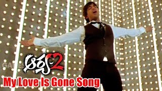 Arya 2 Songs - My Love Is Gone - Allu Arjun, Kajal Aggarwal, Navdeep - Ganesh Videos