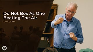 Do Not Box As One Beating The Air - Don Currin