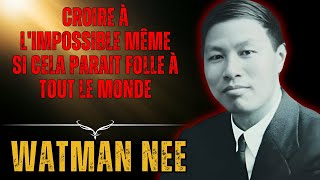 WATCHMAN NEE - Comment Être Mentalement Fort et Pratiquer la Foi:  Enseignements de Watchman Nee