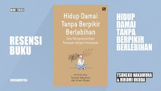 Resensi Buku Hidup Damai Tanpa Berpikir Berlebihan - Tsuneko Nakamura \u0026 Hiromi Okuda | Krisandryka