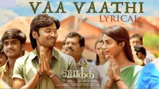 Vaa Vaathi Lyrical Song | Vaathi Song | Dhanush, Samyuktha | GV Prakash Kumar | Venky Atluri