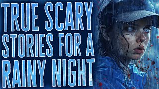 4 Hours of True Scary Stories For Sleep with Rain Sounds | True Horror Stories |