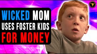 Wicked Mom Uses Foster Kids for Money, She Got What She Deserves.