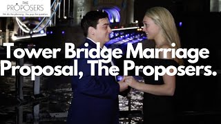 Tower Bridge Marriage Proposal | The Proposers