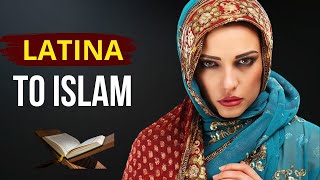 A LATINO WOMAN CONVERTING TO ISLAM |  LATINA TO ISLAM |  REVERT STORY