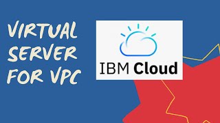 Create Virtual Server for VPC in IBM Cloud #1