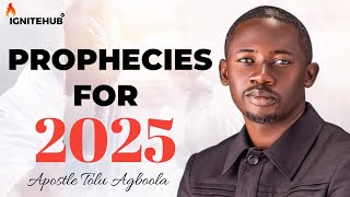 PROPHECIES AND INSTRUCTIONS FOR 2025 || APOSTLE TOLU AGBOOLA