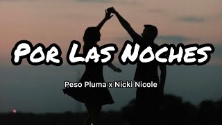 Peso Pluma, Nicki Nicole - Por Las Noches (Letras/Lyrics)