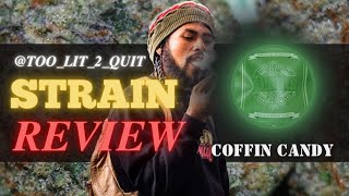 Coffin Candy Planta Live Review By Too Lit 2 Quit