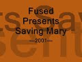 Fused-Saving Mary