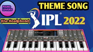 IPL theme song | 2022 | remix | piano cover | Org 2022 | Instrumental