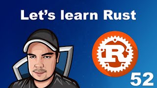 Lets Learn Rust - 52 - Struct Methods