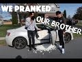 WE PRANKED OUR BROTHER!