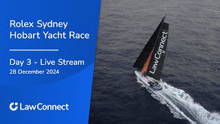 LawConnect - Rolex Sydney Hobart Yacht Race 2024 - Day 3