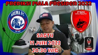 Prediksi Arema FC vs PSM Makassar ⚽ Ulasan dan Performance ⚽ Piala Presiden 2022