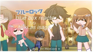 blue box reacts to taiki as ?? | 1/1 | GCRV | awsop