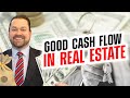 What Does GOOD Cash Flow in Real Estate Look Like?