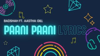 paani  paani lyrics | Badshah ft. Aastha gill