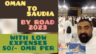 Oman To Saudi Arabia Umrah By Road | Visa \u0026 Other Expense | Saudi by Road from Oman  | Saudi by Road