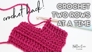 CROCHET 2 ROWS AT THE SAME TIME | CROCHET HACK | Bella Coco Crochet