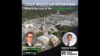 Grid Metals Crux Investor Interview: What Is The Cost Of The True North Mill?