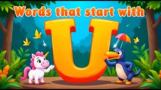 Alphabet U Words for Kids | Fun Learning Vocabulary Words | Alphabet Video