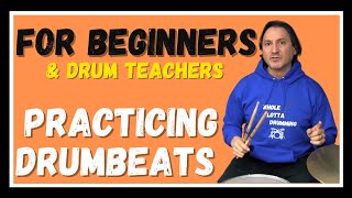 PRACTICING DRUMBEATS FOR BEGINNERS & Drum Teachers | drum beats