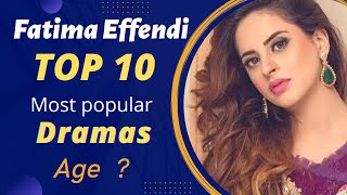 Top 10 Dramas of Fatima Effendi | Fatima Effendi Drama List | Best Pakistani Dramas