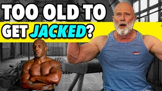 Can You Be TOO OLD To Build Muscle?