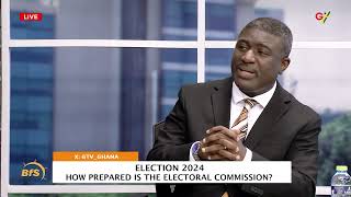 We are fully ready for the 2024 Elections - Dr. Bossman Asare