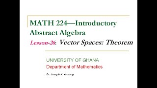MATH224-LEC26: Vector Spaces - Theorem