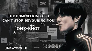 || THE DOMINEERING CEO CAN'T STOP DEVOURING YOU || JUNGWON Ver. || ONE-SHOT || ENHYPEN FF | #jungwon