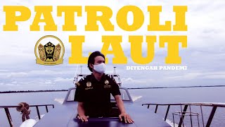 Patroli Laut ditengah pandemi??