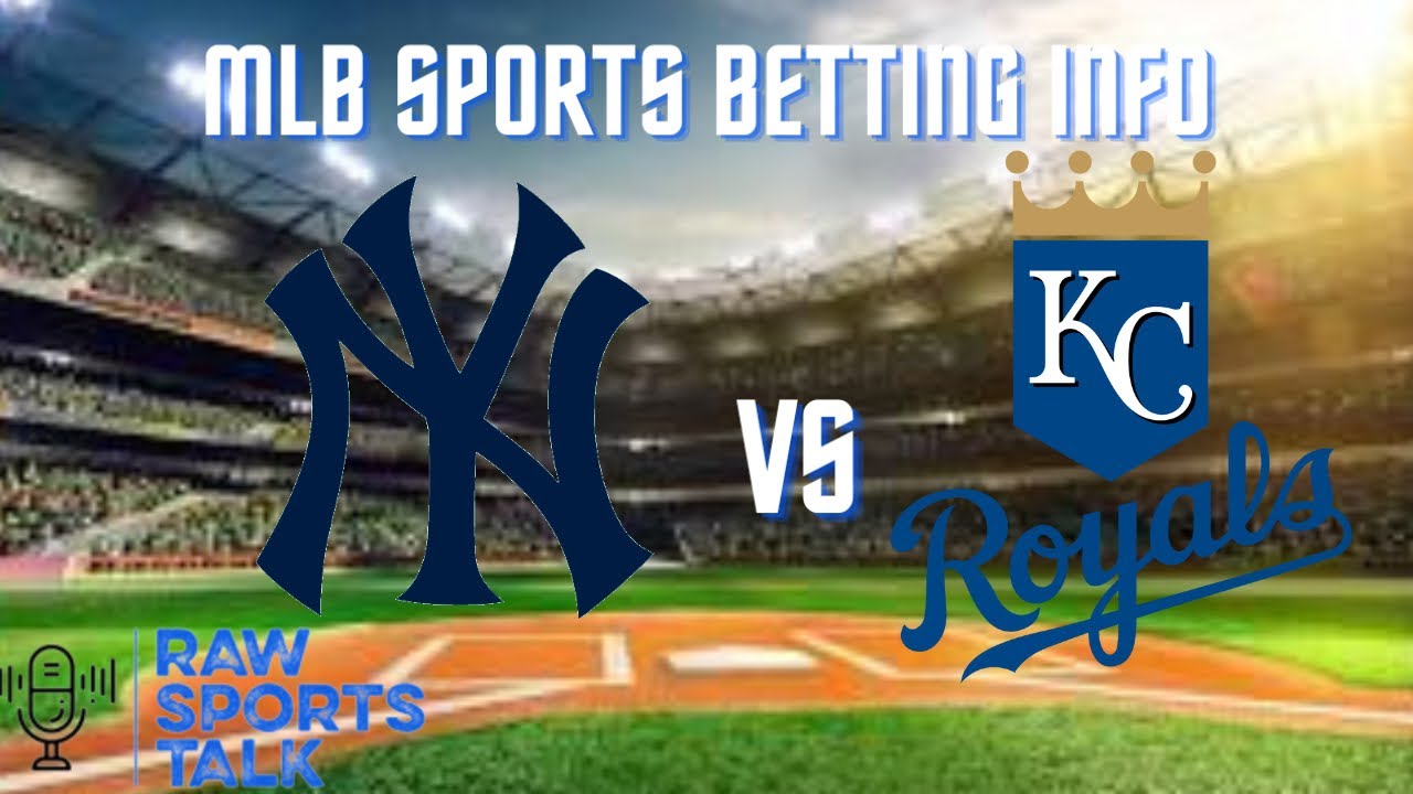 New York Yankees VS Kansas City Royals 7/31/22 Free MLB Sports Betting ...