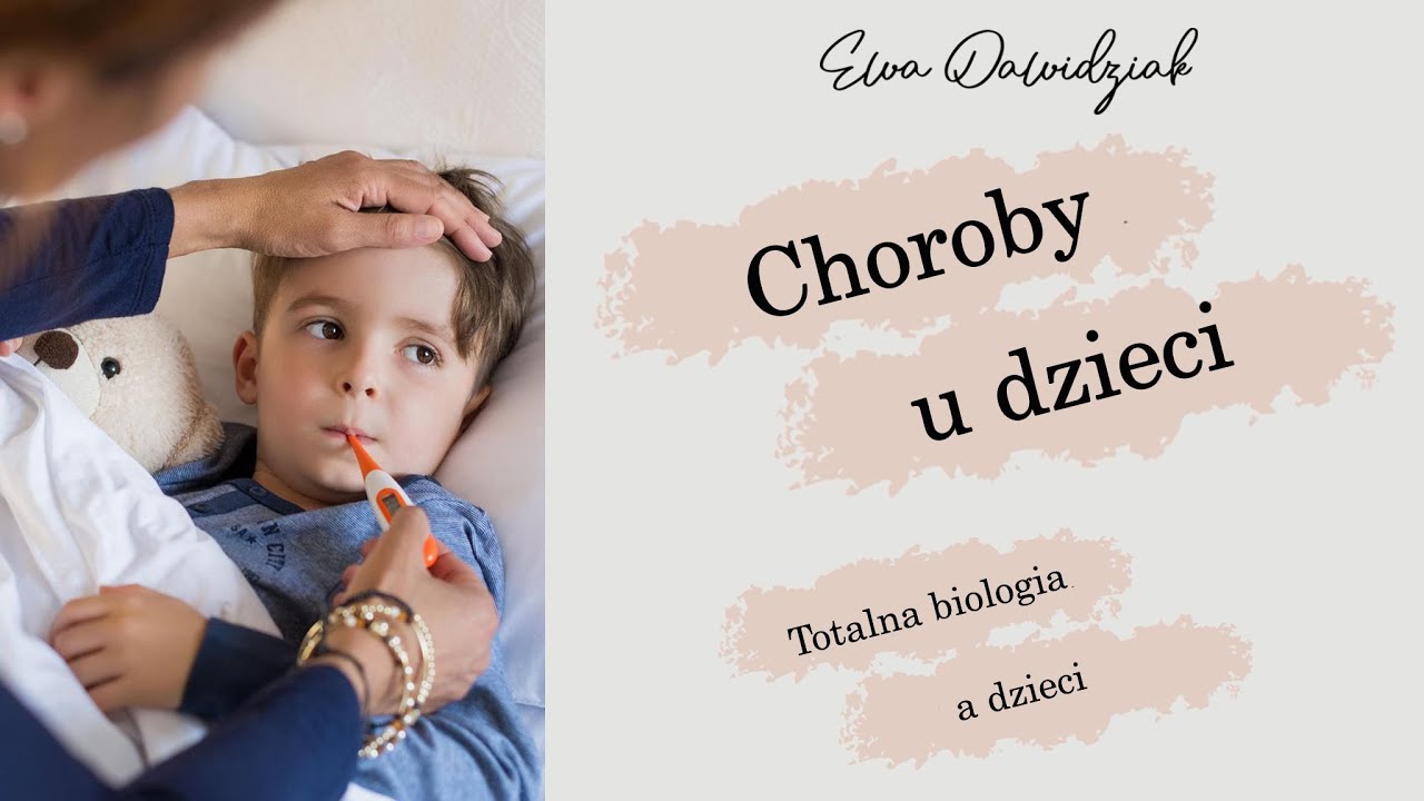 Ewa Dawidziak | Totalna Biologia A Dzieci - Choroby U Dzieci - YouTube