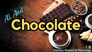 CHOCOLATE, All About | Kitchen Staples