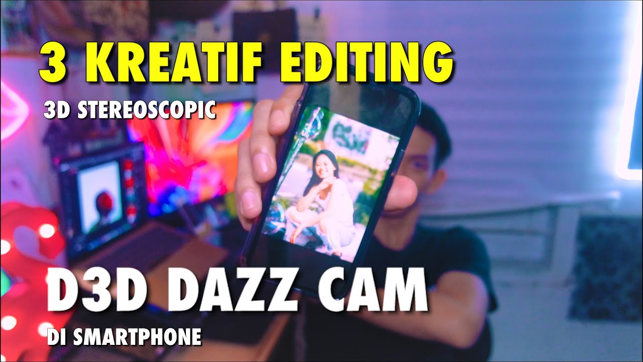 3 Kreatif Editing 3d Stereoscopic D3d Dazz Cam Tutorial Smartphone