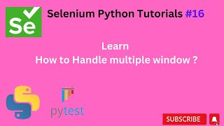 #Tutorials 16 || Handle multiple window || Selenium Python