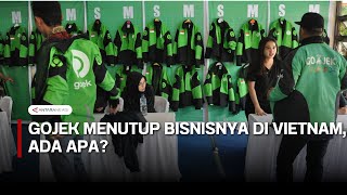 Gojek menutup bisnisnya di Vietnam, ada apa?