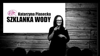 Katarzyna Piasecka - SZKLANKA WODY