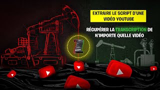 Récupérer le Script d'une Vidéo Youtube