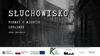 Józef Czechowicz — Poemat o mieście Lublinie — SŁUCHOWISKO