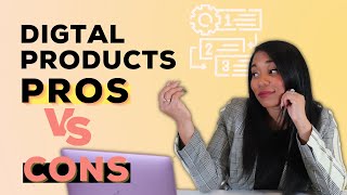 Is creating digital products worth it in 2023? Pros and Cons of Selling digital products