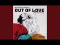 Out Of Love (Afro Wav Rework)