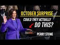 OCTOBER SURPRISE - Could They Actually Do This? | Perry Stone