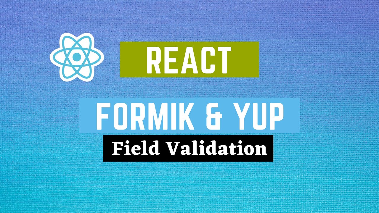 Introduction To React Form Validation With Yup And Formik - YouTube