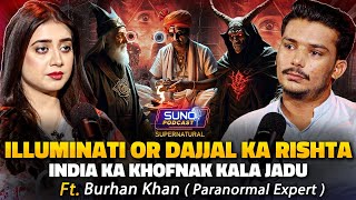 Illuminati or Dajjal ka Rishta | India ka Khofnak Kala Jadu | Ft. Burhan Khan