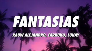 Rauw Alejandro - Fantasias (REMIX) (Lyrics/Letra) ft. Farruko & Lunay